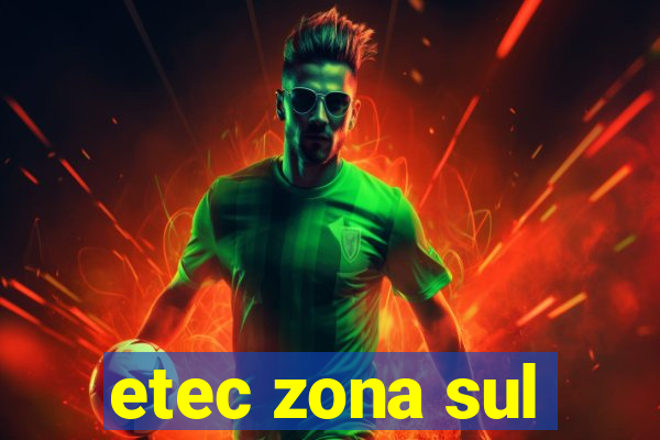 etec zona sul